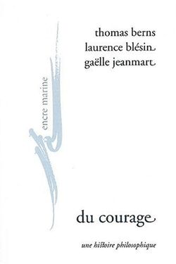 Du courage : Une histoire philosophique