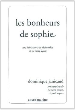 Les bonheurs de Sophie : Une initiation à la philosophie en 30 mini-leçons