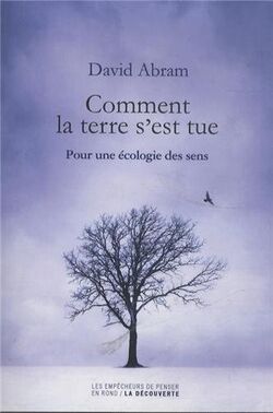Comment la terre s'est tue : Pour une écologie des sens