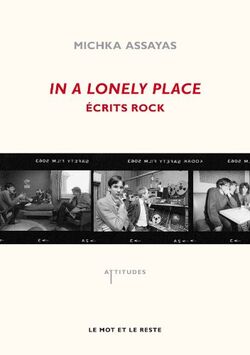 In a lonely place : Ecrits rock