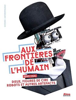 Aux frontières de l'humain