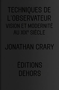 Techniques de l'observateur. Vision et modernité au XIXe siècle