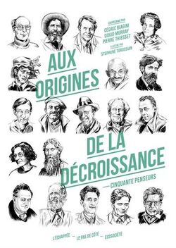 Aux origines de la décroissance. Cinquante penseurs