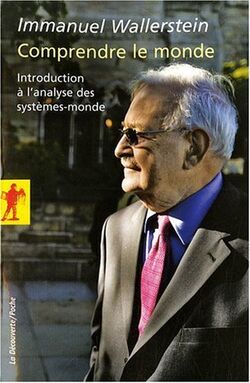 Comprendre le monde : Introduction à l'analyse des systèmes-monde