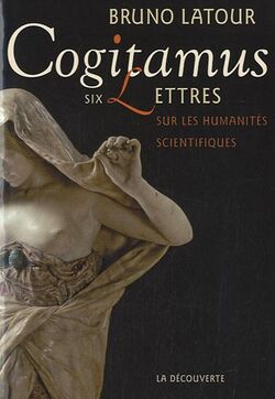 Cogitamus : Six lettres sur les humanités scientifiques