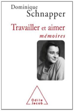 Travailler et Aimer. Mémoires