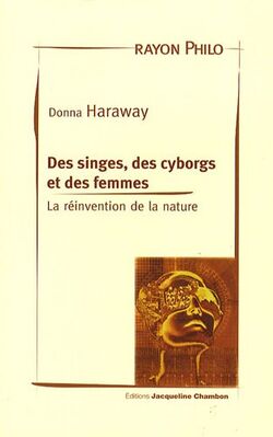 Des singes, des cyborgs et des femmes : La réinvention de la nature