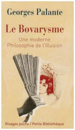 Le Bovarysme : Une moderne philosophie de l’illusion