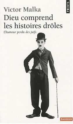 Dieu comprend les histoires drôles : L’humour perdu des juifs