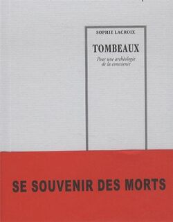 Tombeaux. Pour une archéologie de la conscience