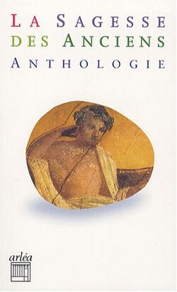 La sagesse des anciens : Anthologie d’auteurs grecs et latins