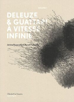 Deleuze-Guattari, à vitesse infinie vol.1