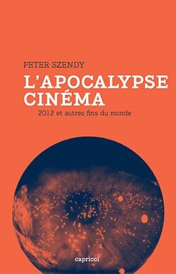 L’apocalypse cinéma : 2012 et autres fins du monde