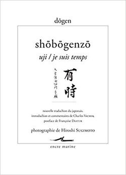 Shōbōgenzō. Uji / Je suis temps