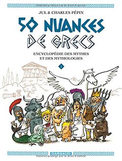 50 nuances de grecs. Encyclopédie des mythes et des mythologies