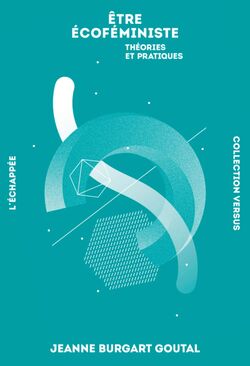 Être écoféministe. Théories et pratiques