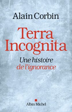 Terra incognita. Une histoire de l’ignorance