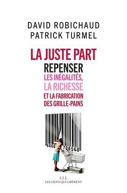 La juste part. Repenser les inégalités, la richesse et la fabrication des grilles-pains