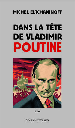 Dans la tête de Vladimir Poutine