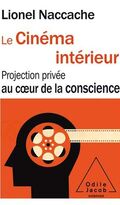 Le Cinéma intérieur. Projection privée au cœur de la conscience