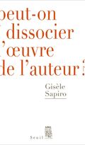 Peut-on dissocier l’œuvre de l’auteur ?