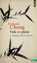 Vide et Plein. Le langage pictural chinois