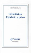 Une institution dégradante, la prison 