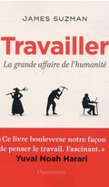 Travailler. La grande affaire de l’humanité 