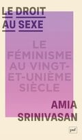 Le Droit au sexe. Le féminisme au XXIe siècle