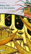 Blaise, Isée et le Tue-Planète