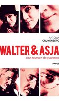 Walter & Asja. Une histoire de passions