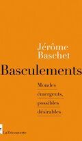 Basculements. Mondes émergents, possibles désirables