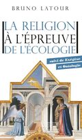 La Religion à l’épreuve de l’écologie. Suivi de Exégèse et Ontologie