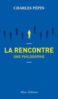 La Rencontre. Une philosophie