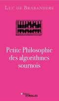 Petite Philosophie des algorithmes sournois