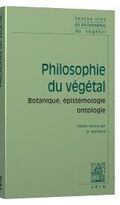 Philosophie du végétal. Botanique, épistémologie, ontologie