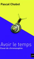 Avoir le temps. Essai de chronosophie