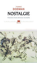 Nostalgie. Histoire d’une émotion mortelle