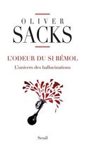 L'Odeur du si bémol. L'univers des hallucinations
