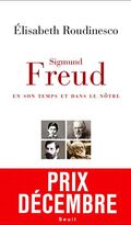 Sigmund Freud, en son temps et dans le nôtre