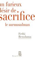 Un furieux désir de sacrifice. Le surmusulman