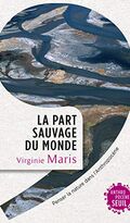 La part sauvage du monde