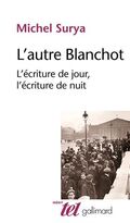 L'Autre Blanchot. L'écriture de jour, l'écriture de nuit