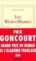 Les Bienveillantes - Prix Goncourt et Prix du roman de l'Académie française 2006