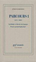 Parcours 1 (1971-1989): Sociologie et théorie du langage - Pensée postmétaphysique