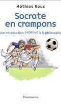 Socrate en crampons : Une introduction sportive à la philosophie