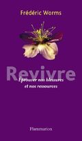Revivre : Eprouver nos blessures et nos ressources