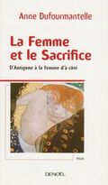 La Femme et le Sacrifice : D'Antigone à la femme d'à côté