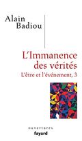 L’Immanence des vérités. L’Être et l’Événement 3