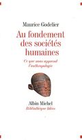 Au fondement des sociétés humaines : Ce que nous apprend l'anthropologie